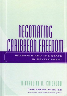 Negotiating Caribbean Freedom: Peasants and The State in Development